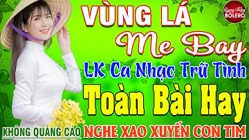 VÙNG LÁ ME BAY ➤ MAI TIẾN ĐẠT ➤ LK Nhạc Sống Thôn Quê Toàn Bài Hay KHÔNG QUẢNG CÁO NGỌT LỊM TIM
