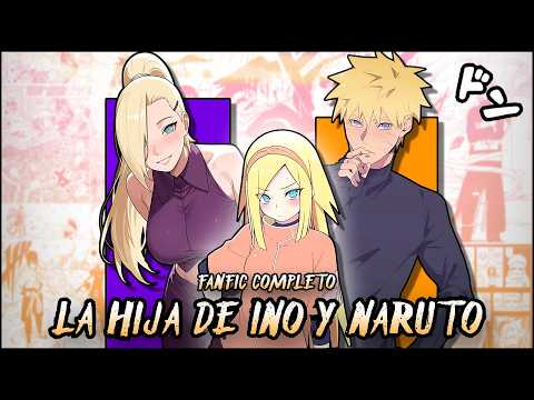 🚨 QHPS NARUTO tenía una HIJA con INO? | FANFIC COMPLETO 🤍