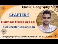 Human Resources 2025-26 | Class 8 Geography Chapter 6 | Full Chapter Explanation | Social Science