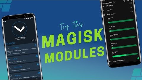 Enhance Your Android: Exploring These Magisk Modules