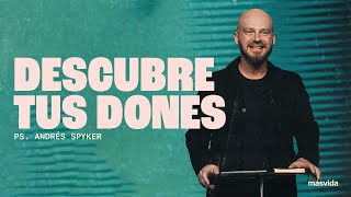 Andrés Spyker - Descubre tus dones