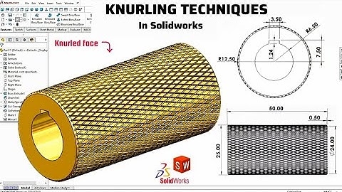 Mastering Knurling in Solidworks: a Step by Step Guide 