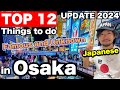 Top 12 things to do in osaka japan  japan has changed  osaka travel guide 2024