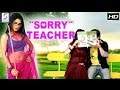 Sorry Teacher - Full Movie | Hindi Movies 2017 Full Movie HD