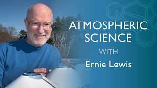 Science Thursdays: Atmospheric Science with Ernie Lewis
