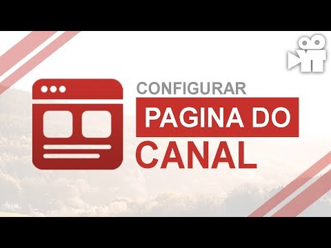 Vídeo: Como Criar Uma Tela Inicial De Canal No YouTube