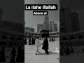 La ilahe illallah #keşfetteyiz #keşfet Ya Allah için Abone olun #kabe