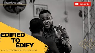 COLOSSIANS 4:1-15 / EDIFIED TO EDIFY / 15.05.2020 / PART 1