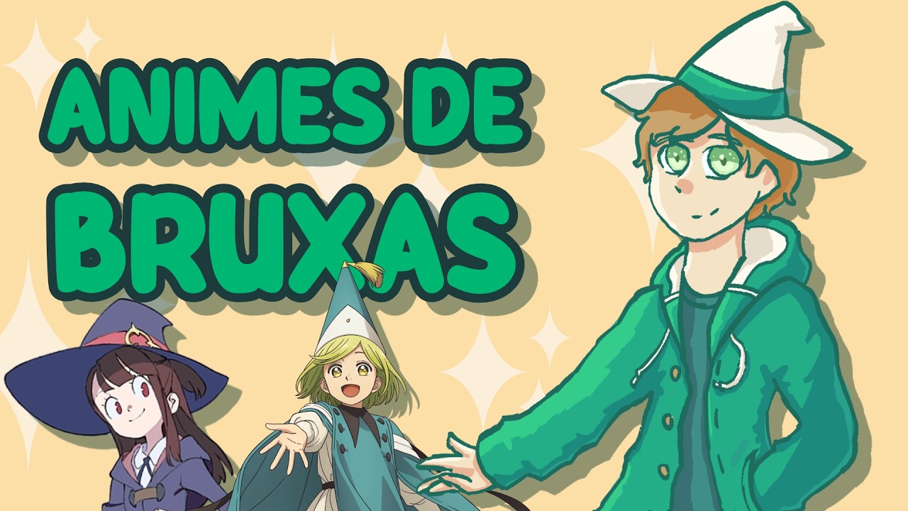 Porque Eu Amo Animes de Bruxas!