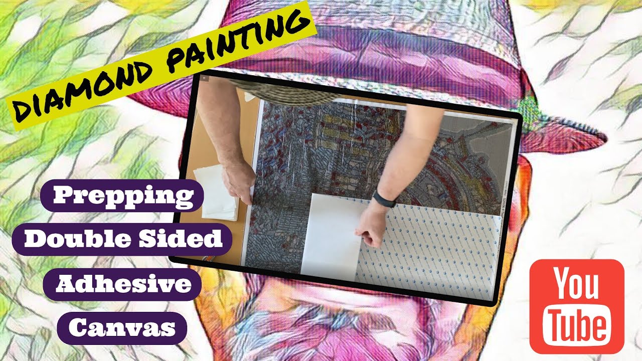 How I Prepare A Double Sided Adhesive Canvas For Diamond Painting!