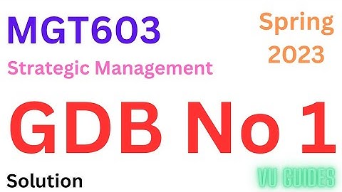 MGT603 GDB 1 Solution Spring2023/ MGT603 GDB Solution 2023 #mgt603 #vu #gdb
