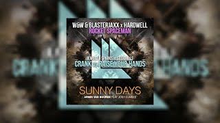 Crank vs Raise Your Hands vs Rocket Spaceman vs Sunny Days (Hardwell Mashup)...