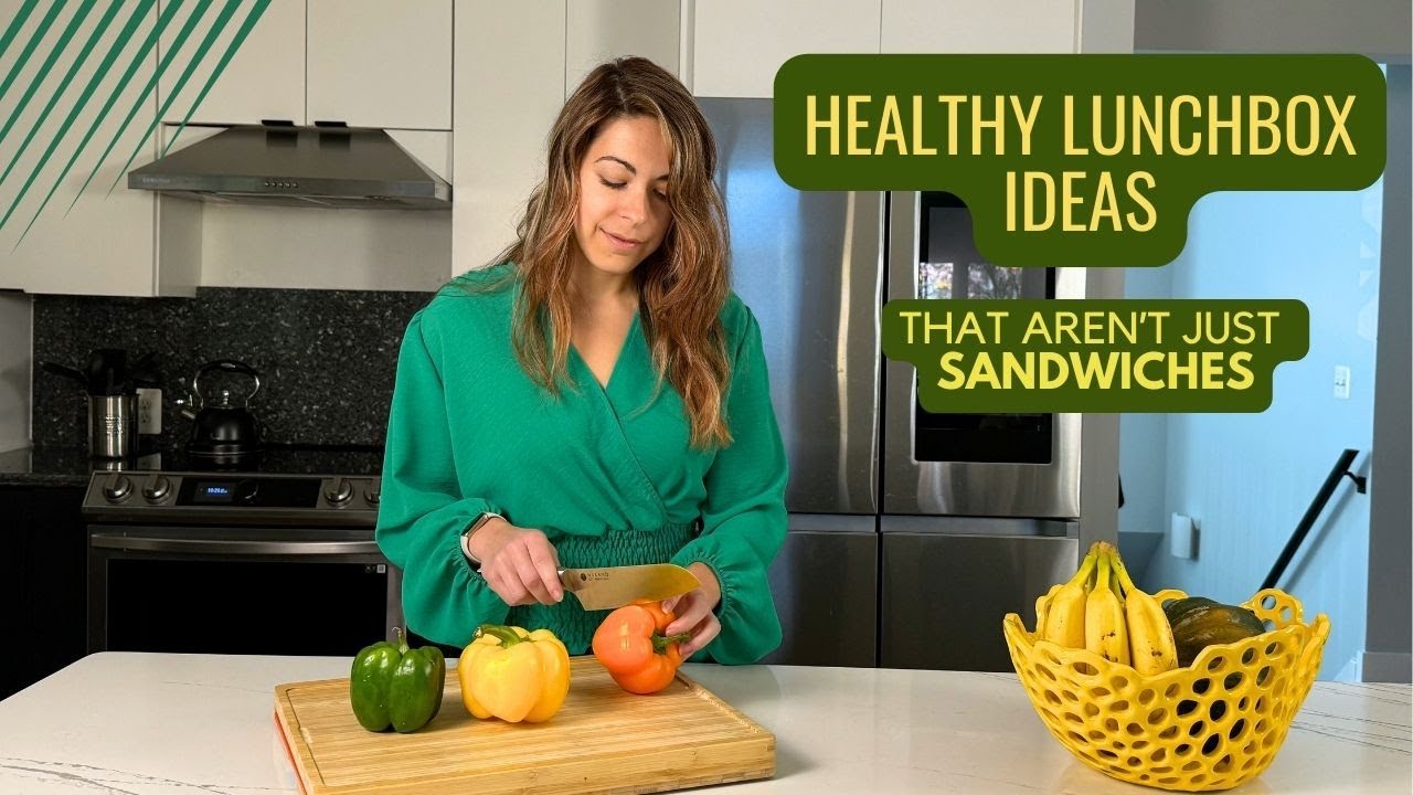 Healthy Lunchbox Ideas That Aren’t Just Sandwiches!