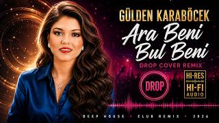 GÜLDEN KARABÖCEK ARA BENİ BUL BENİ DROP 11 COVER REMIX 2026 #GüldenKaraböcek #DropRemix