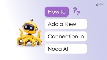 How to Add a New Connection in Noca AI