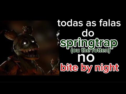 Dublagem de todas as falas do SPRINGTRAP(ou the rotten) no bite by ...