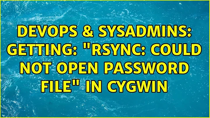DevOps & SysAdmins: Getting: "rsync: could not open password file" in cygwin