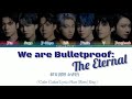 BTS (방탄 소년단) - &#39;We are Bulletproof: The Eternal&#39; Lyrics (Color Coded Lyrics Han_Rom_Eng)