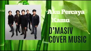 D'Masiv   Aku Percaya Kamu   Lirik Music #shorts #shortvideo #trend #fyp #music