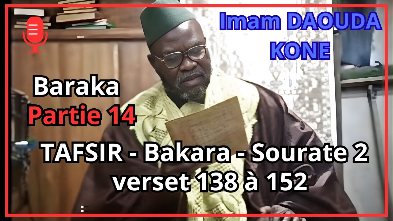 TAFSIR CORAN  bambara/dioula Sourate 2  Bakara v138 A 152 Daouda KONE YAOUNDE BOUAKE