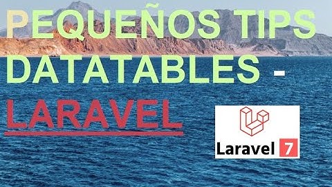 Tips DataTables con Laravel