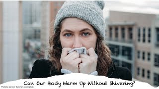 How Does Our Body Keep Warm in the Cold Without Shivering