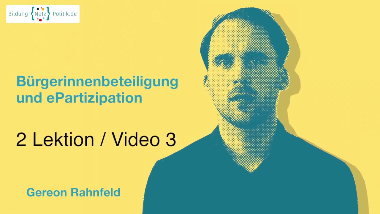 Bürgerinnenbeteiligung und ePartizipation / 2 Lektion / Video 3