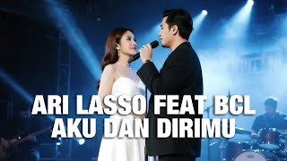 ARI LASSO FEAT BCL - AKU DAN DIRIMU | COVER EWAI (video)