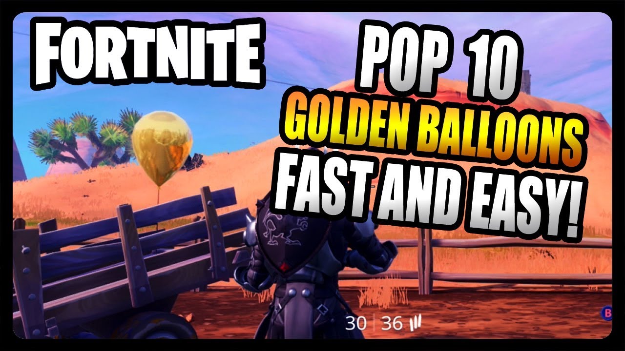 "Pop 10 golden balloons" FASTEST and EASIEST Locations! (Fortnite Season 7)