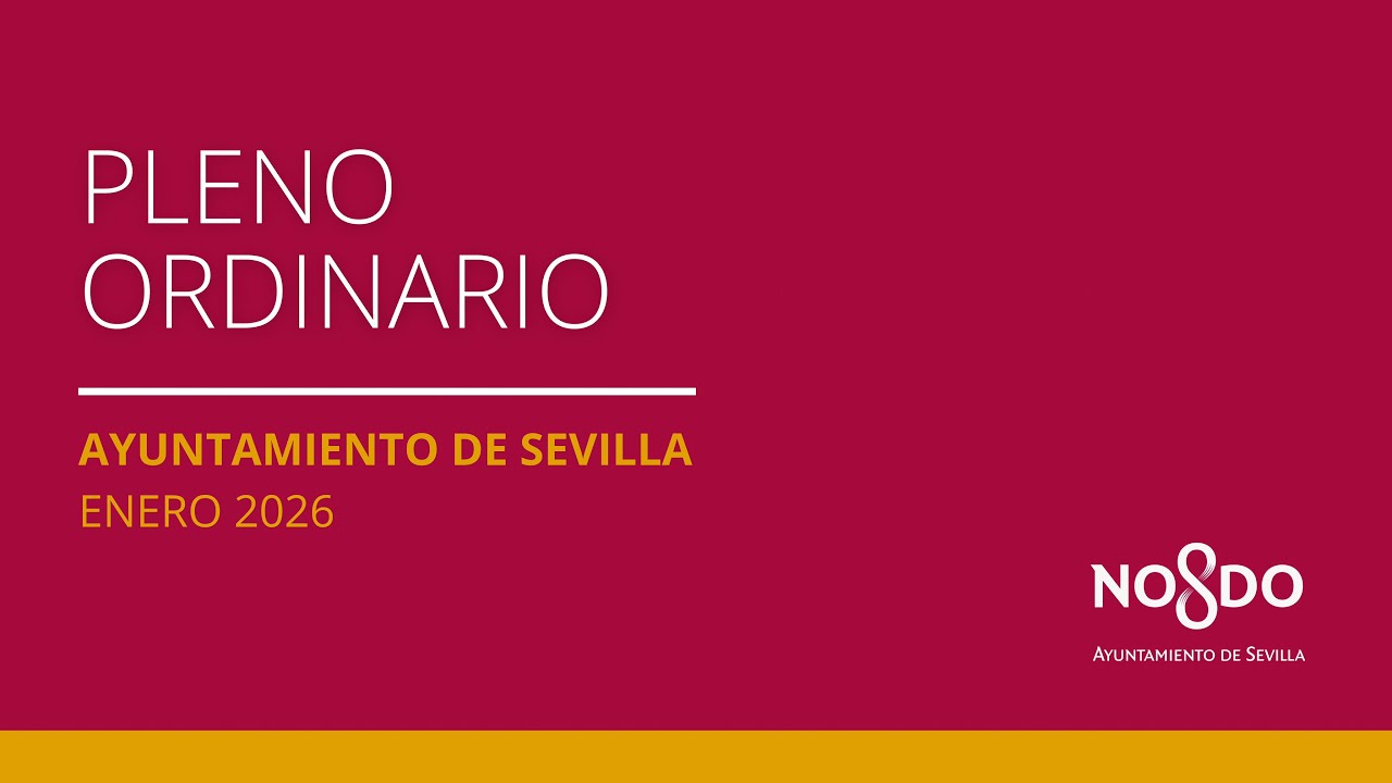 Pleno Ordinario del Ayuntamiento de Sevilla del 15-01-2026
