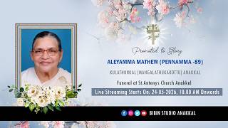Funeral Service of Aleyamma Mathew (Pennamma-89) Kulathunkal (Mangalathukarottu) || 24-05-2026 ||