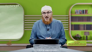 Hadith - Semester 2 - Lecture 19 | Shaykh Dr. Muhammad Salah | Zad Academy English