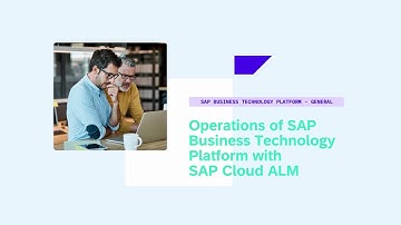 Operations of SAP Business Technology Platform with SAP Cloud ALM - XP109v