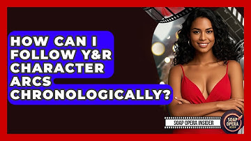 How Can I Follow Y&R Character Arcs Chronologically? - Soap Opera Insider