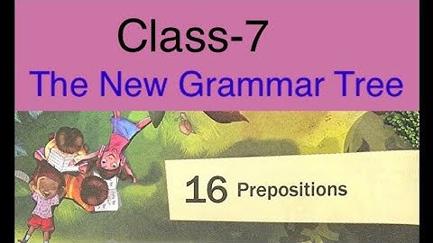 Prepositions/ The New grammar Tree/Class-7/ Answers and Question
