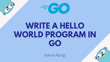 Writing a Hello World Program in Go [Go for Beginners #2]