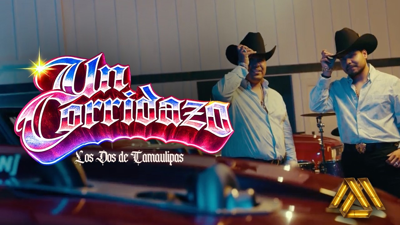 Los Dos De Tamaulipas - Un Corridazo (Video Oficial)