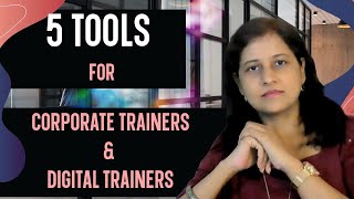 5 Tools for Corporate Trainers and Digital Trainers