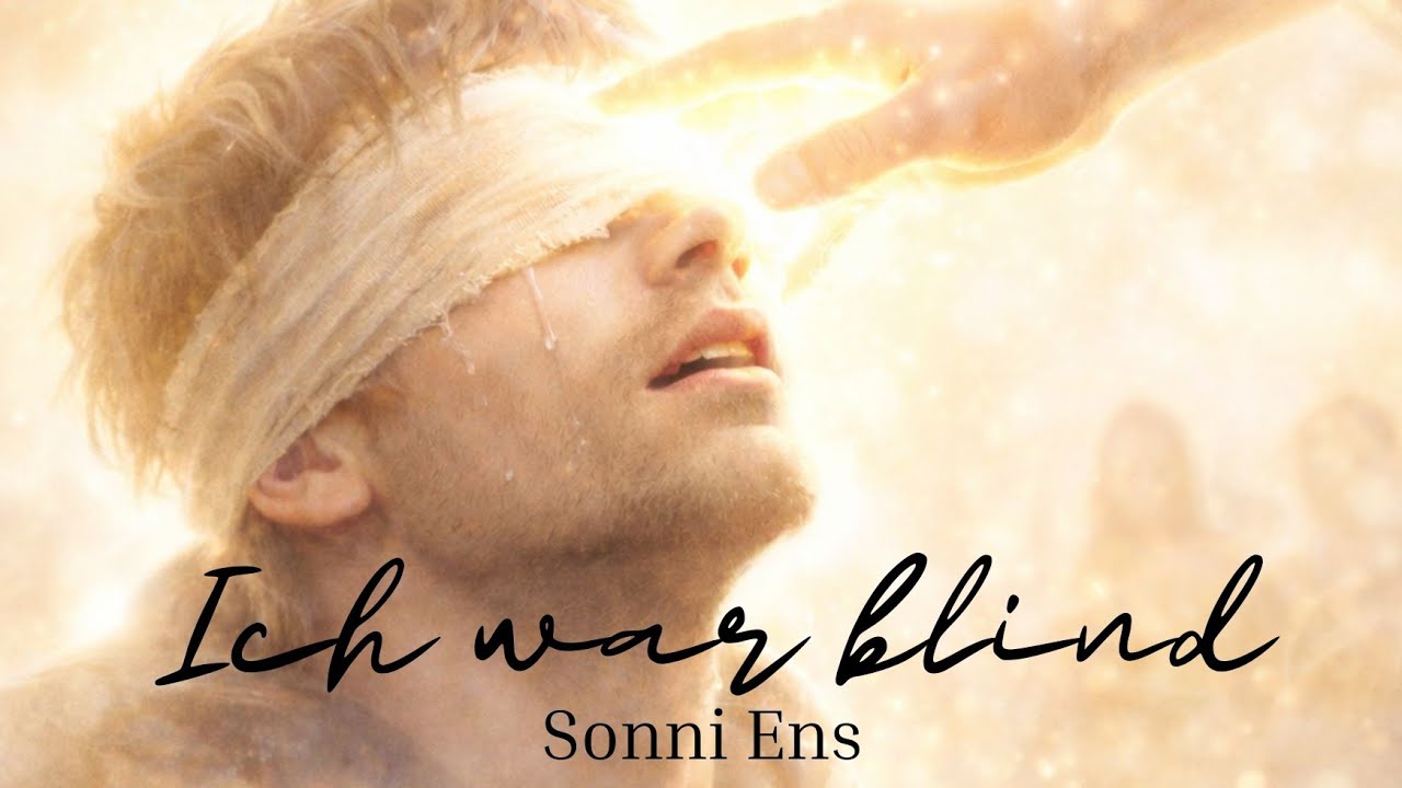 " Ich war blind " Christliches Lied