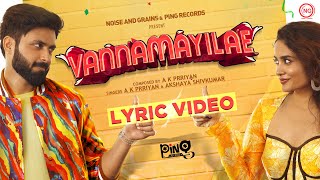 Vannamayilae | Lyric Video | Ashwin Kumar | Teju | AK Prriyan | Noise and Grains | Ping Records