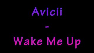 Video thumbnail of "Avicii - Wake Me Up (Lyrics)"