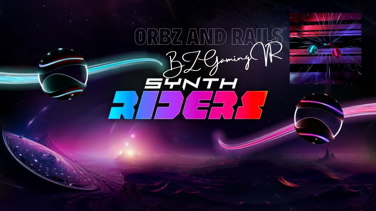 Orbz and Rails - Chaos Ferret | SynthRiders | VR Beatplay