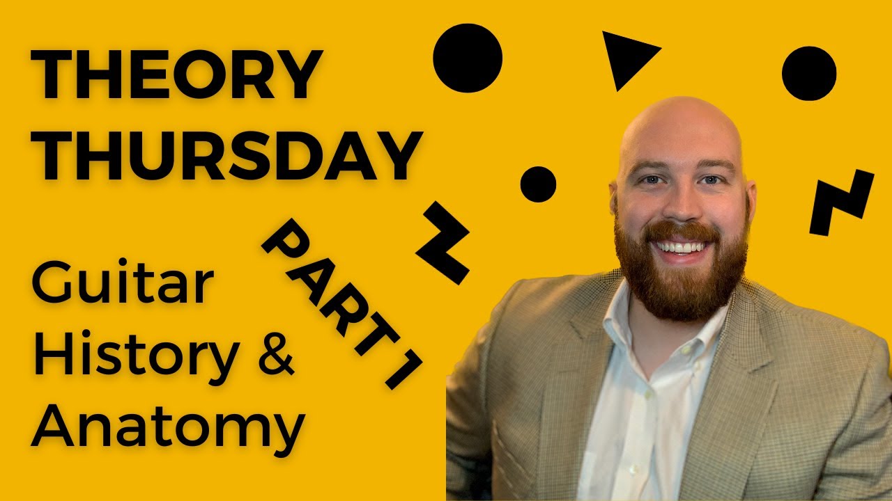Theory Thursday Guitar History and Anatomy Part 1 YouTube