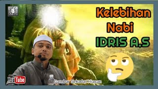 Kelebihan Nabi Idris A.s - Ustaz Wadi Anuar