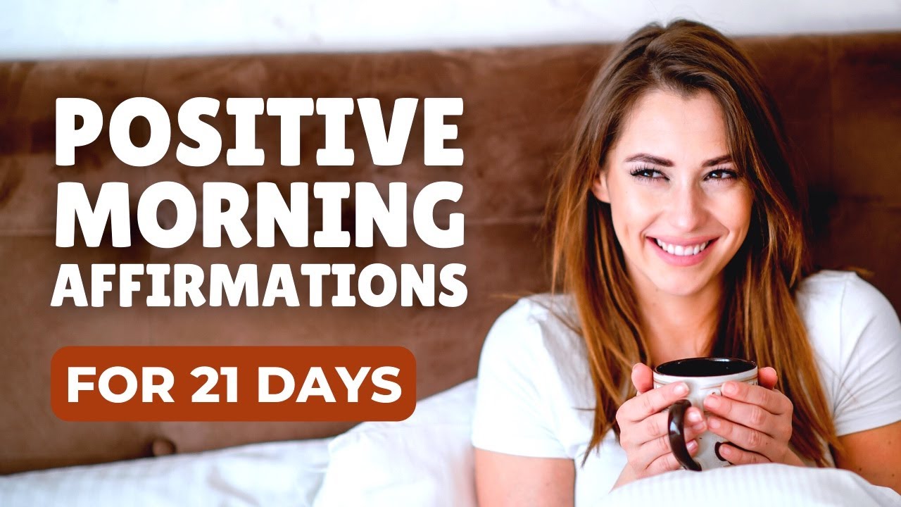 21 Day Wake Up I AM Affirmations | POWERFUL Positive MORNING ...