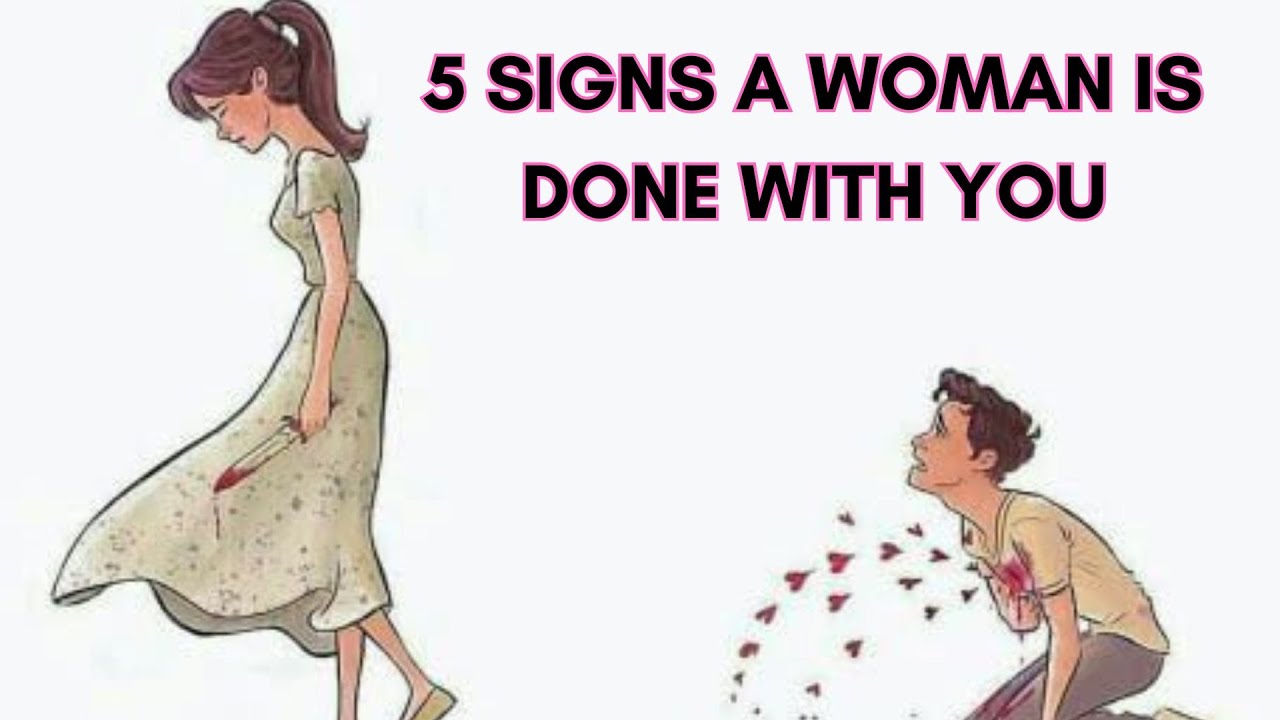 Here Are The Signs To Know A Woman Is Done With You #love #heartbroken