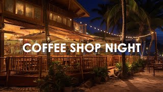 Chill Out at the Beach Coffee Shop with Nightly Jazz Music Relaxing!
