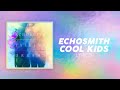 Echosmith - Cool Kids (LYRICS) "I wish that I could be like the cool kids"[TikTok Song]
