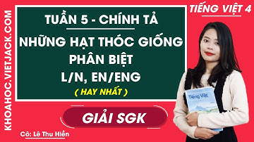 Chính tả Những hạt thóc giống - Phân biệt l/n, en/eng - Tuần 5 - Tiếng Việt lớp 4 (HAY NHẤT)