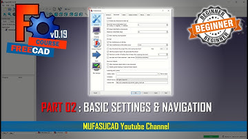 [PART 02] FreeCAD 0.19 Basic Setting And Navigation Essential Training For Beginner